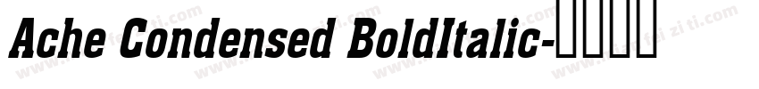 Ache Condensed BoldItalic字体转换